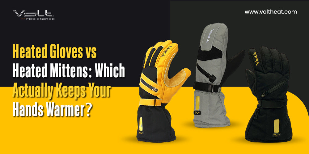 Heated Gloves vs Heated Mittens: Which Actually Keeps Your Hands Warmer?